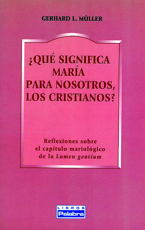 ¿QUÉ SIGNIFICA MARÍA PARA NOSOTROS, LOS CRISTIANOS?