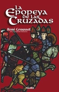 LA EPOPEYA DE LAS CRUZADAS