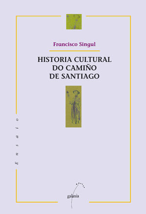 HISTORIA CULTURAL DO CAMIÑO DE SANTIAGO