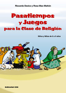 PASATIEMPOS Y JUEGOS PARA LA CLASE DE RELIGIÓN. (NIÑOS Y NIÑAS DE 6 A 9 AÑOS)