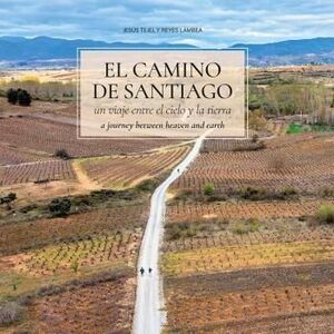 EL CAMINO DE SANTIAGO: UN VIAJE ENTRE EL CIELO Y LA TIERRA.