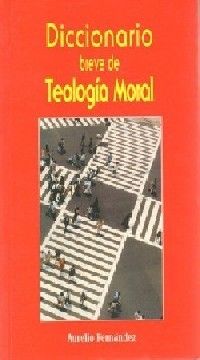 DICCIONARIO BREVE DE TEOLOGÍA MORAL