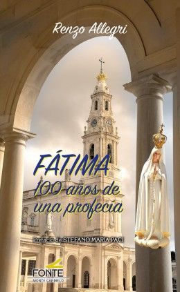 FÁTIMA  100 AÑOS DE UNA PROFECÍA