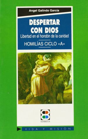 DESPERTAR CON DIOS. LIBERTAD EN EL HONDÓN DE LA CARIDAD