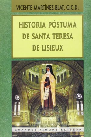 HISTORIA PÓSTUMA DE SANTA TERESA DE LISIEUX