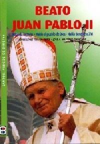 BEATO JUAN PABLO II /SANTOS, AMIGOS DE DIOS
