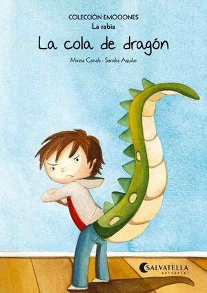 LA COLA DE DRAGÓN (RÚSTICA) : EMOCIONES 2 (LA RABIA)