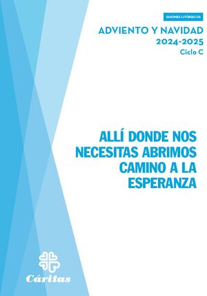 ALLÍ DONDE NOS NECESITAS ABRIMOS CAMINO A LA ESPERANZA - ADVIENTO Y NAVIDAD 2024