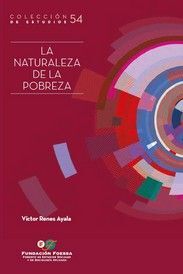 LA NATURALEZA DE LA POBREZA, LA