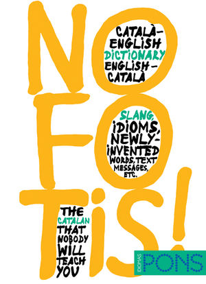 NO FOTIS!  DICCIONARIO CATALÁN/INGLÉS INGLÉS/CATALÁN