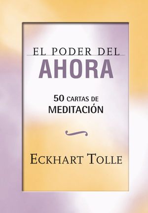 EL PODER DEL AHORA 50 CARTAS DE MEDITACION