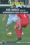 FUTBOL 500 JUEGOS ENTRENAMIENTO FISICO C