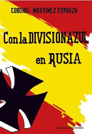 CON LA DIVISION AZUL EN RUSIA