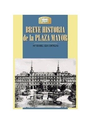 BREVE HISTORIA DE LA PLAZA MAYOR