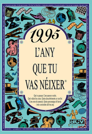 1995 L'ANY QUE TU VAS NEIXER