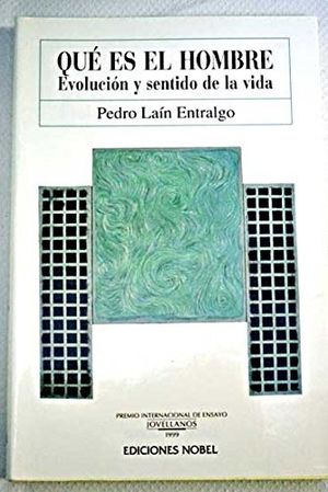 QUÉ ES EL HOMBRE: EVOLUCIÓN Y SENTIDO DE LA VIDA. PREMIO INTERNACIONAL DE ENSAYO JOVELLANOS 1999