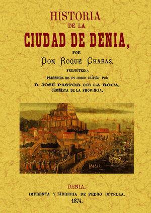 HISTORIA DE LA CIUDAD DE DENIA. (2 TOMOS EN 1 VOLÚMEN)