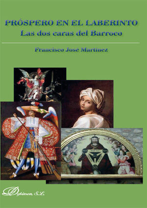 PRÓSPERO EN EL LABERINTO. LAS DOS CARAS DEL BARROCO