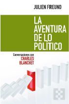 LA AVENTURA DE LO POLITICO (CONVERS.CON CHARLES BLANCHET)