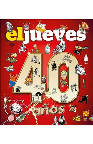 40 AÑOS DE HISTORIA CON EL JUEVES