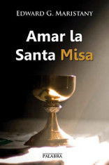AMAR LA SANTA MISA