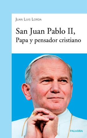 SAN JUAN PABLO II, PAPA Y PENSADOR CRISTIANO