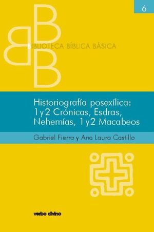 HISTORIOGRAFÍA POSEXÍLICA: 1 Y 2 CRÓNICAS, ESDRAS, NEHEMÍAS, 1 Y 2 MACABEOS