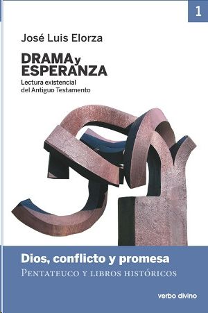 DRAMA Y ESPERANZA -  I (DIOS, CONFLICTO Y PROMESA (PENTATEUCO Y LIBROS HISTORICOS)