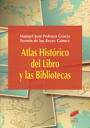 ATLAS HISTÓRICO DEL LIBRO Y LAS BIBLIOTECAS