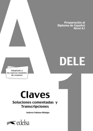 PREPARACIÓN AL DELE A1. SOLUCIONES COMENTADAS Y TRANSCRIPCIONES