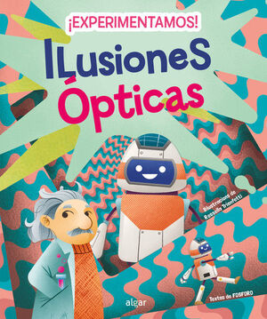 EXPERIMENTAMOS! ILUSIONES OPTICAS