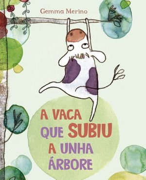 VACA QUE SUBIU A UNHA ÁRBORE, A