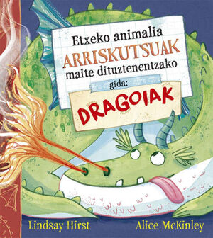 ETXEKO ANIMALIA ARRISKUTSUAK MAITE DITUZTENENTZAKO GIDA: DRAGOIAK