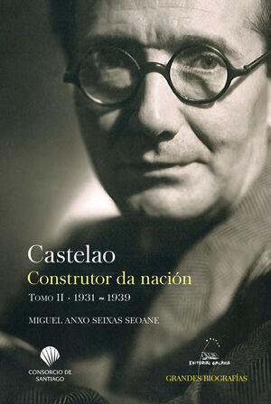 CASTELAO. CONSTRUTOR DA NACIÓN. TOMO II. 1931-1939