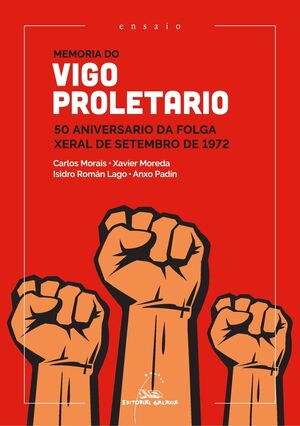 MEMORIA DO VIGO PROLETARIO. 50 ANIVERSARIO DA FOLGA XERAL DE SETE