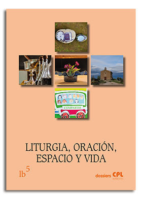 LITURGIA, ORACIÓN, ESPACIO Y VIDA