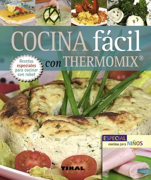 COCINA FÁCIL CON THERMOMIX Y ESPECIAL COCINA PARA NIÑOS