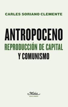 ANTROPOCENO. REPRODUCCION DE CAPITAL Y COMUNISMO