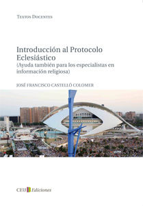 INTRODUCCIÓN AL PROTOCÓLO ECLESIÁSTICO (AYUDA TAMBIEN PARA LOS ESPECIALISTAS EN INFORMACIÓN RELIGIOSA)