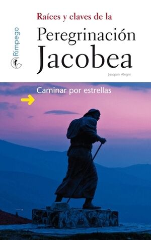 RAICES Y CLAVES DE LA PEREGRINACION JACOBEA
