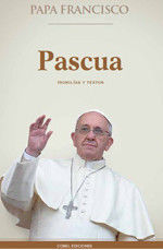 PASCUA PAPA FRANCISCO HOMILIAS