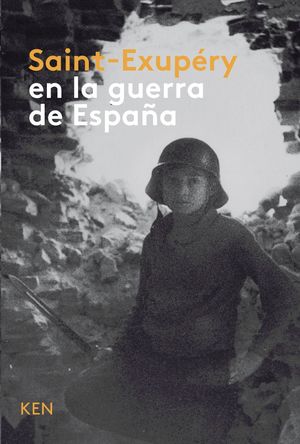 SAINT-EXUPÉRY EN LA GUERRA DE ESPAÑA