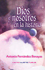 DIOS Y NOSOTROS EN LA HISTORIA