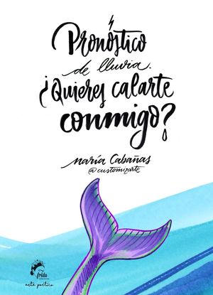 PRONÓSTICO DE LLUVIA¿QUIERES CALARTE CONMIGO?