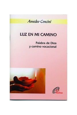 Luz En Mi Camino Palabra De Dios Y Camino Vocacional Cencini Amedeo Libreria Online San Pablo