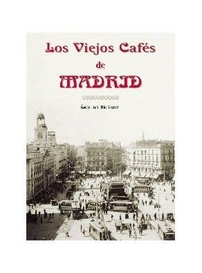LOS VIEJOS CAFÉS DE MADRID