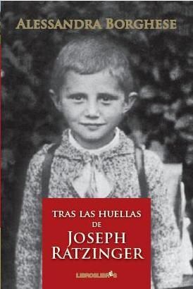 TRAS LAS HUELLAS DE RATZINGER