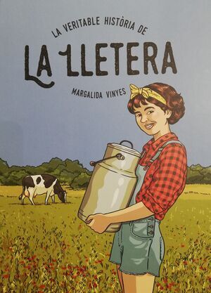 VERITABLE HISTORIA DE LA LLETERA, LA