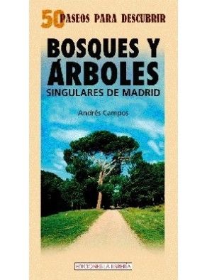 BOSQUES Y ÁRBOLES SINGULARES DE MADRID