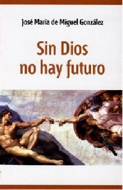 SIN DIOS NO HAY FUTURO